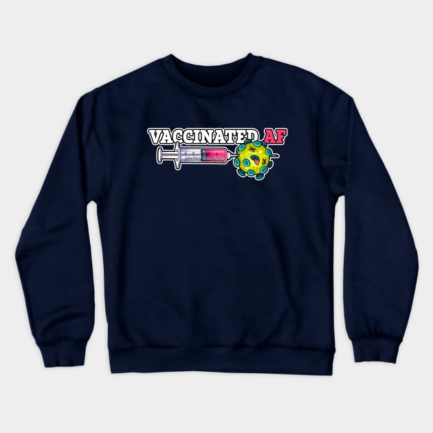 Vaccinated AF Crewneck Sweatshirt by CTKR Studio